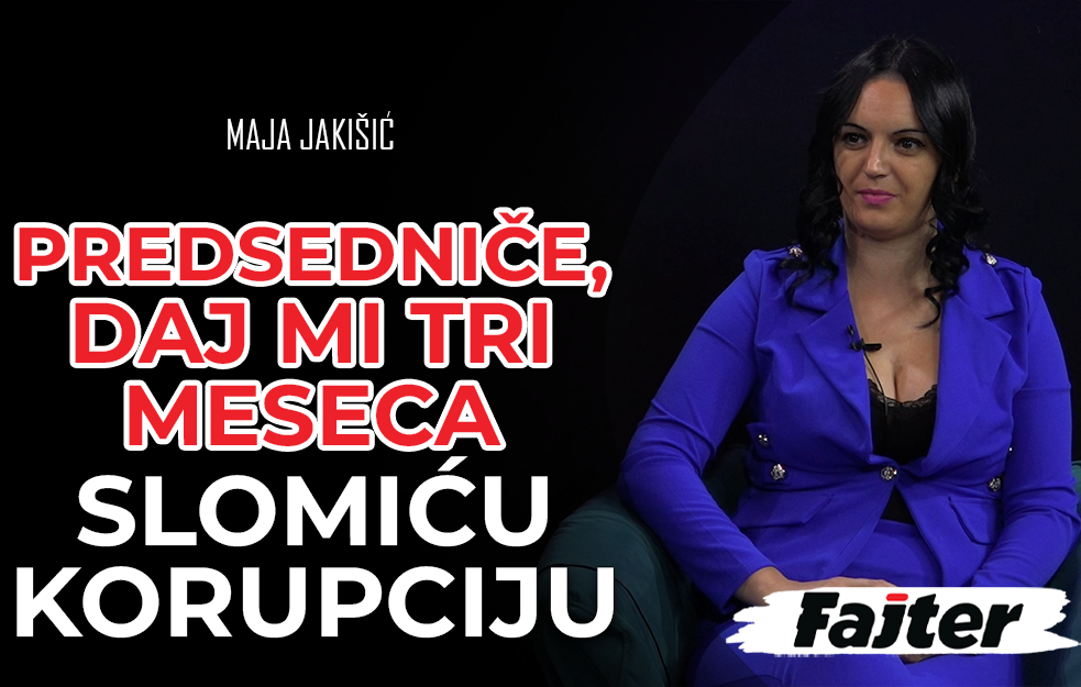 VAŽNA PORUKA PREDSEDNIKU SRBIJE - MAJA JAKIŠIĆ: DAJTE MI TRI MESECA DA SLOMIM KORUPCIJU (VIDEO)